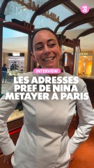 Interview : Les adresses pref' de Nina Metayer à Paris
