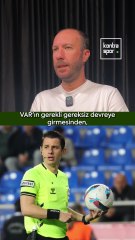 Volkan Tümkor: Hakemler ayakta kalanun lehine değil, düşenin lehine karar veriyorlar
