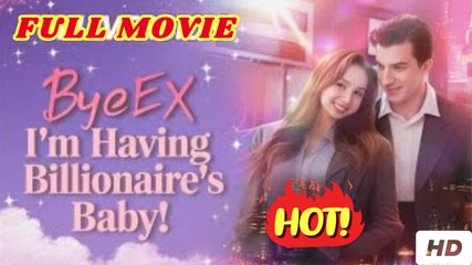 💛🍏 🔥 Bye Ex IM Having BillionaireS Baby Hd - Full Movie