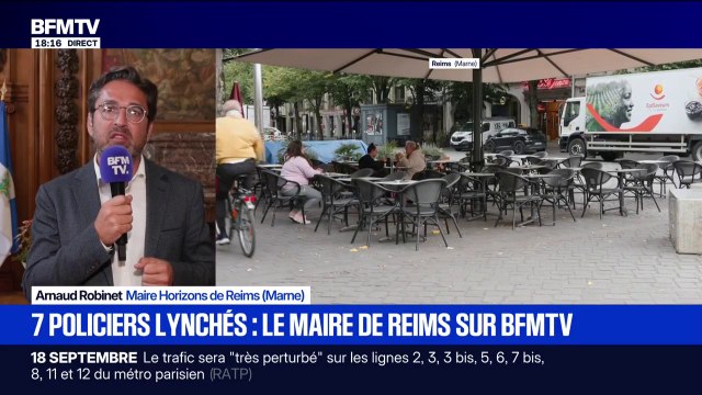 Policiers agressés à Reims: Aujourd'hui, on importe sur le territoire français la violence , souligne Arnaud Robinet, maire Horizons de Reims