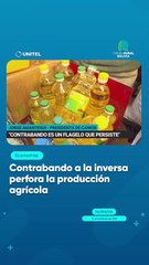 Contrabando a la inversa perfora la producción agrícola