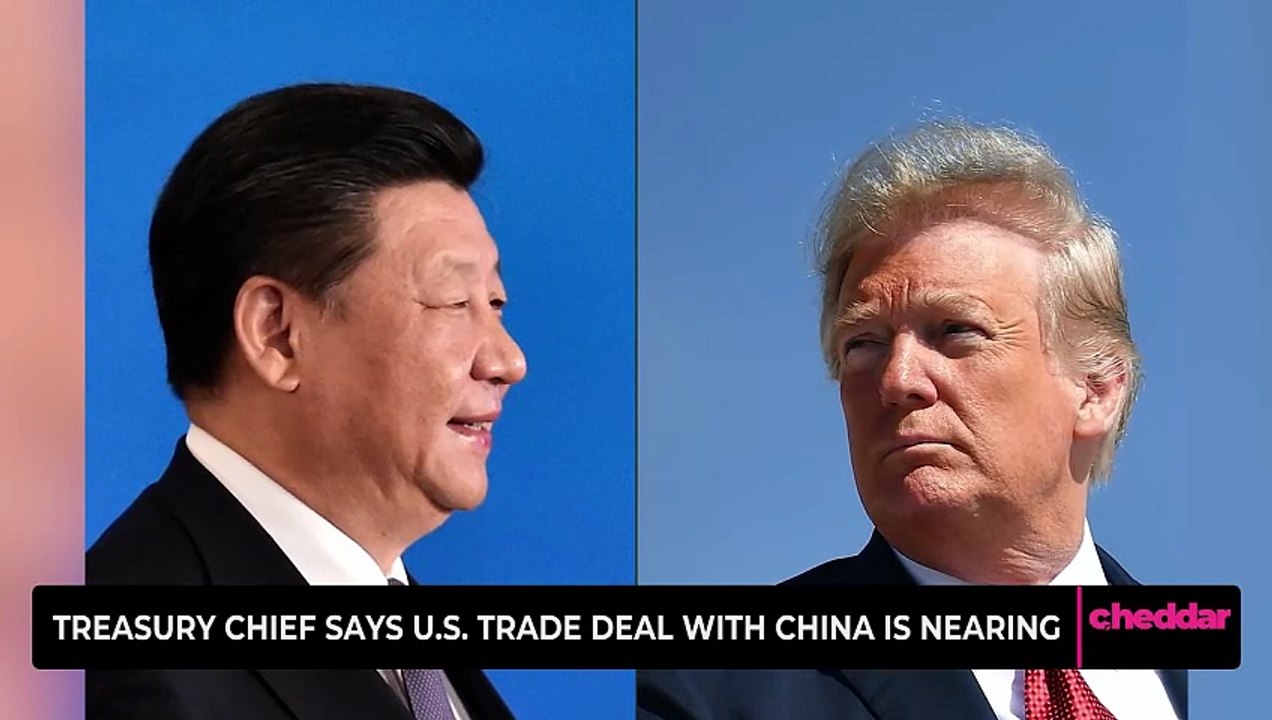 Treasury Chief Says U.S. Trade Deal with China is Nearing