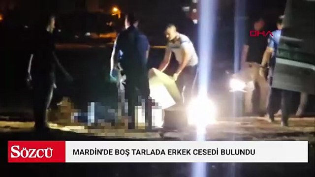Mardin'de boş tarlada erkek cesedi bulundu