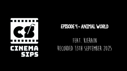 Cinema Sips 04: Animal World