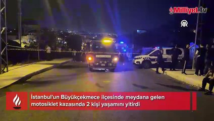 Büyükçekmece'de motosiklet kazasında 2 kişi hayatını kaybetti