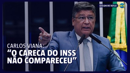 Carlos Viana reage à ausência do Careca do INSS