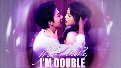 If She's Trouble I'm Double Full