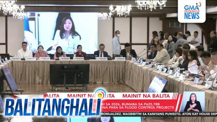 Panukalang budget ng DPWH sa 2026, bumaba sa P625.78-B matapos tapyasin ang P255-B na para sa flood control projects | Balitanghali