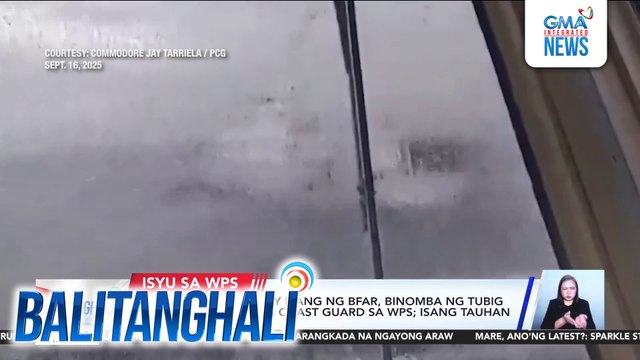 PCG - BRP Datu Gumbay Piang ng BFAR, binomba ng tubig ng 2 barko ng China Coast Guard sa WPS; isang tauhan ng BFAR, sugatan | Balitanghali