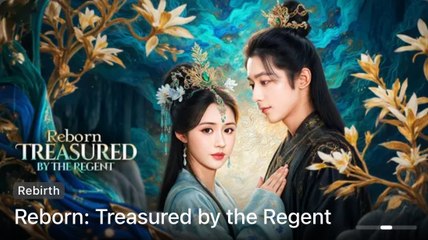 Reborn: Treasured By The Regent (2025) - FULL [Eng Sub]