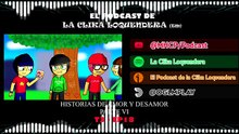 El Podcast De La Clika Loquendera - T3 Historias De Amor Y Desamor 2025 parte 3