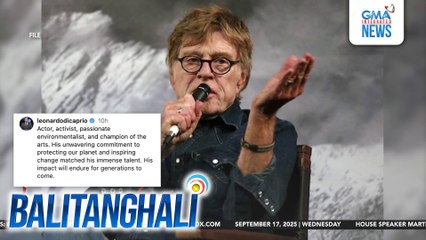 Actor, producer at director na si Robert Redford, pumanaw sa edad na 89 | Balitanghali