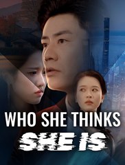 WHO SHE THINKS SHE IS- Drama FULL MOVIES ENGLISH SUB