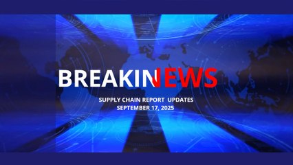 Supply Chain News RoundUp - Sept 17, 2025 ‑ Made with FlexClip