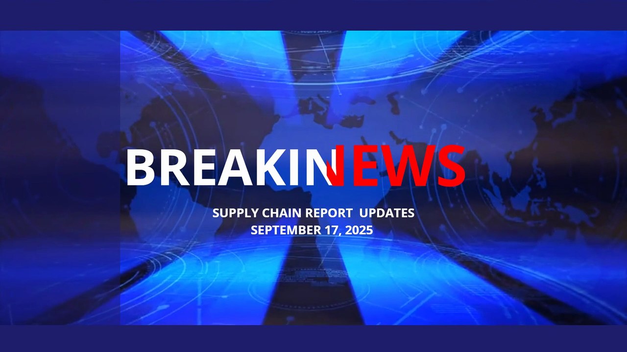 Supply Chain News RoundUp - Sept 17, 2025 ‑ Made with FlexClip