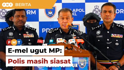 Polis masih siasat motif e-mel ugut wakil rakyat
