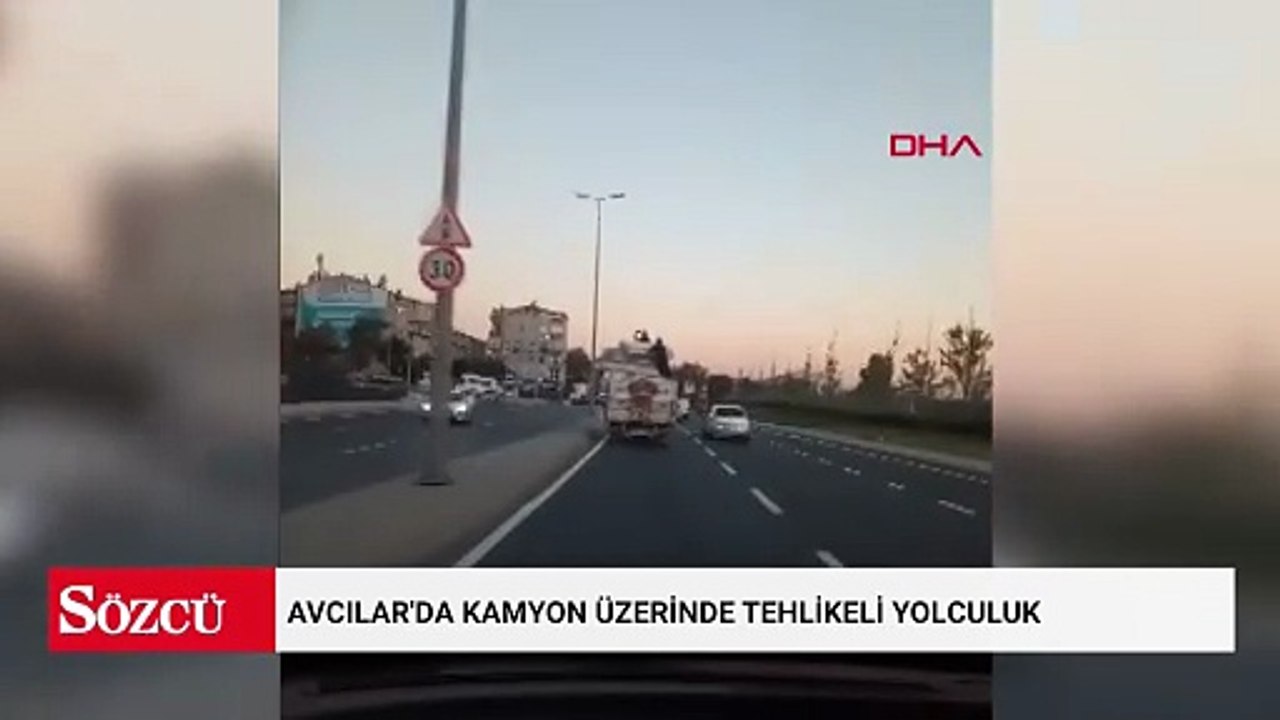 Avcılar'da kamyon üzerinde tehlikeli yolculuk