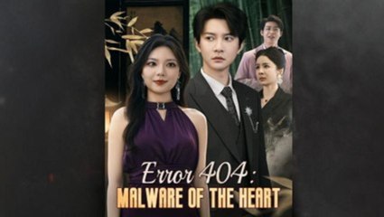 Error 404 Malware of the Heart - FULL MOVIES ENGLISH SUB