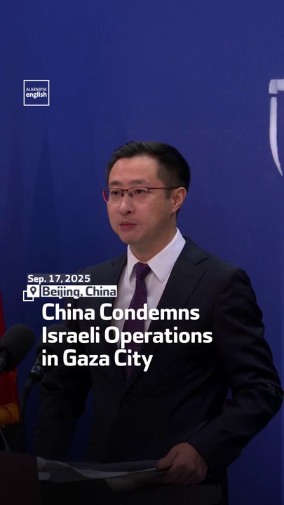 China Condemns Israeli Operations In Gaza City