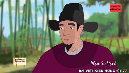 77 Đại Việt kiêu hùng - Tài năng của Nguyễn Trung Ngạn - Nhà Trần phần 31