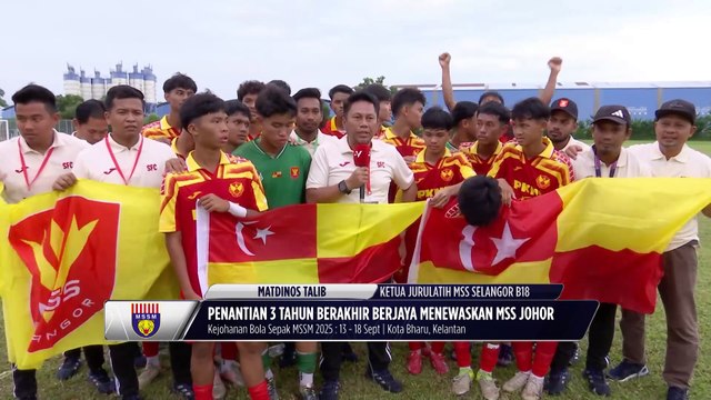 MSS Selangor atasi MSS Johor untuk sahkan tempat ke pentas final