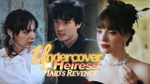 Undercover Heiress Maid's Revenge. Full Movies English Sub