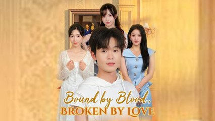 Bound By Blood Broken By Love - Full HD Movie [Eng Sub]