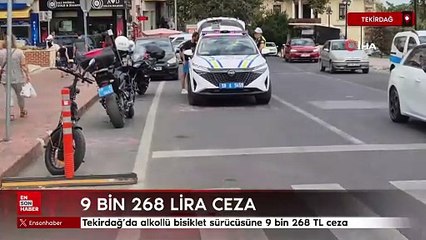 Tekirdağ'da alkollü bisiklet sürücüsüne 9 bin 268 TL ceza