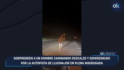 Sorprenden a un hombre caminando descalzo y semidesnudo por la autopista de Llucmajor en plena madrugada
