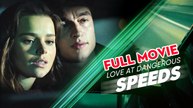 Love At Dangerous Speeds - Full