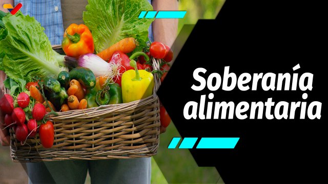 Al Aire | Venezuela ha consolidado la soberanía alimentaria pese a las sanciones y el bloqueo