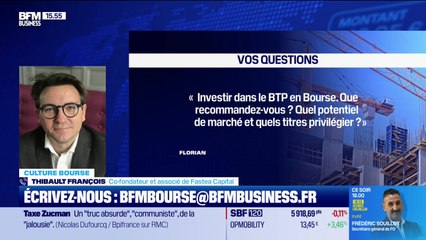 Culture Bourse : « Investir dans le BTP en Bourse. Que recommandez-vous ? Quel potentiel de marché et quels titres privilégier ? », par Julie Cohen-Heurton - 17/09
