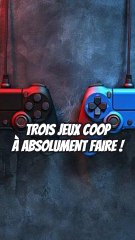 Trois jeux vidéo coop à faire !