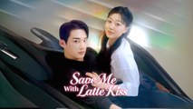 Save Me With Latte Kiss Full Hd