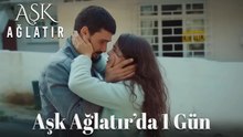 AŞK AĞLATIR'da 1 Gün Vlog #24