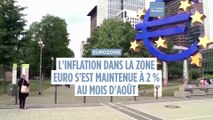 Zone euro : le taux d'inflation se maintient à 2 % au mois d'août