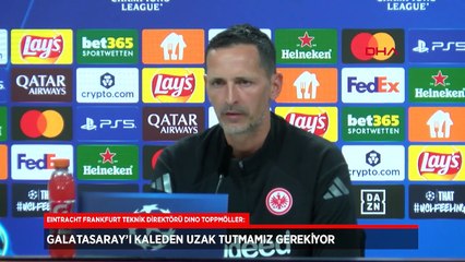 Dino Toppmöller: Galatasaray'ı kaleden uzak tutmalıyız