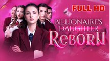 [Hot 2025🔥] Billionaires Daughter Reborn_processed