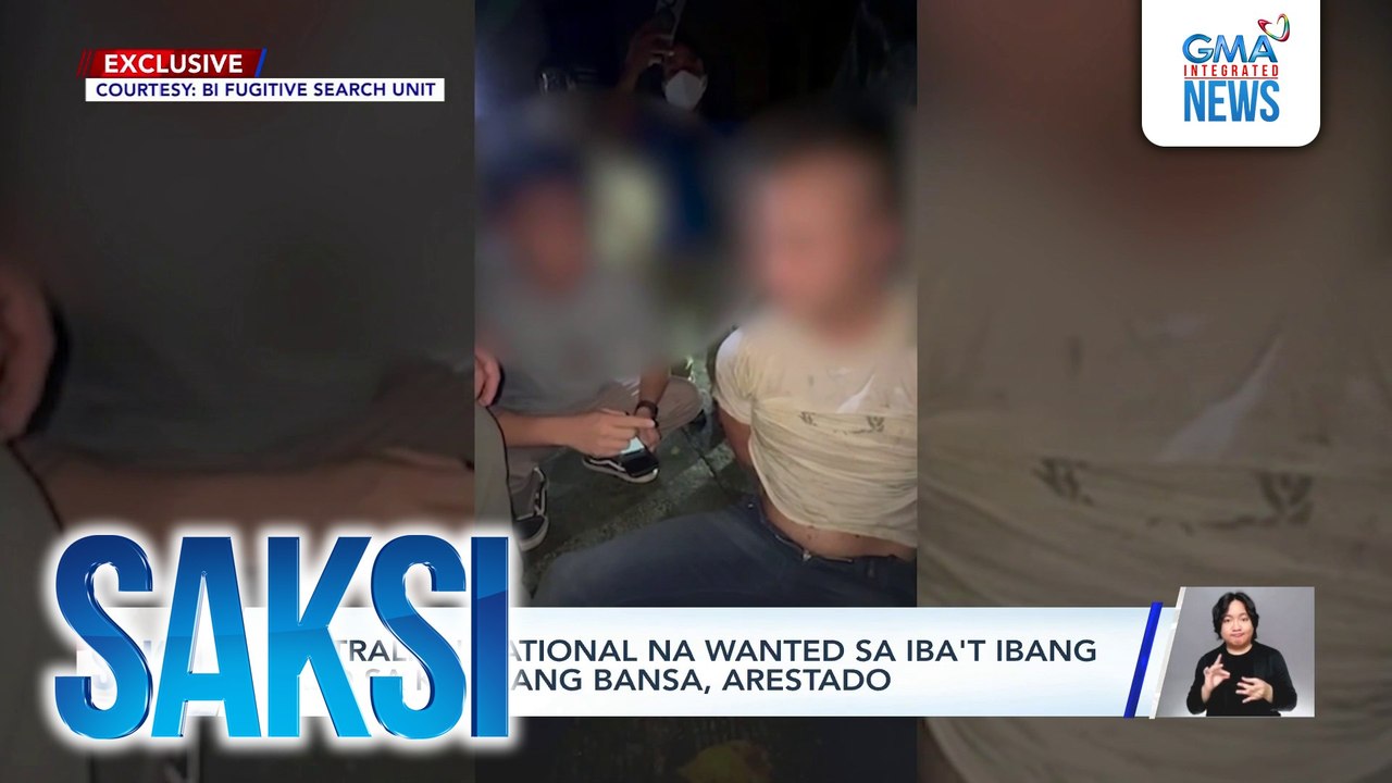 Australian national na wanted sa iba't ibang kaso sa kanilang bansa, arestado | Saksi
