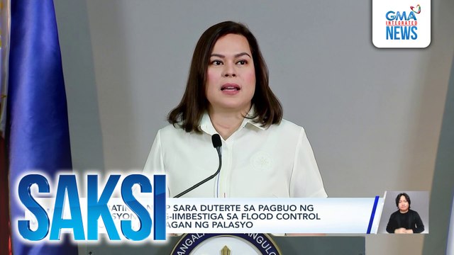 Pagbatikos ni VP Sara Duterte sa pagbuo ng komisyong mag-iimbestiga sa flood control projects, pinalagan ng Palasyo | Saksi