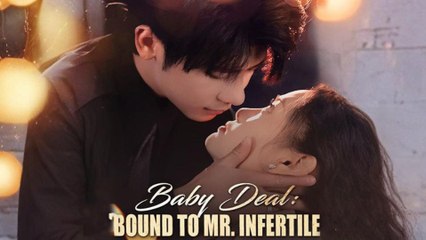 Baby Deal - Bound To Mr. Infertile