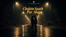 Chalein Saath Par Alag | Heartbreak Love Song | Asfar Ali Music