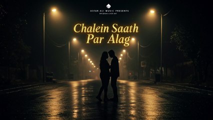 Chalein Saath Par Alag | Heartbreak Love Song | Asfar Ali Music