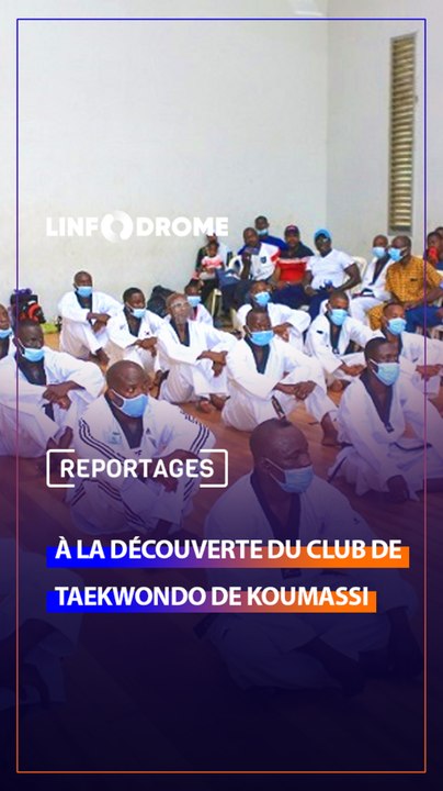 À LA DÉCOUVERTE DU CLUB DE TAEKWONDO DE KOUMASSI