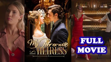 My Poor Ex-Wife Is A Heiress