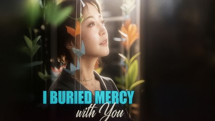 I Buried Mercy with You Chinese Drama