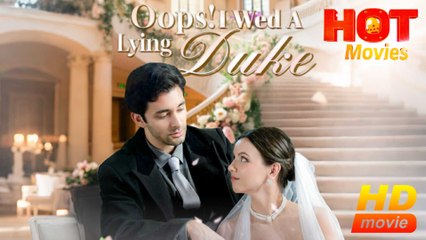 Oops! I Wed A Lying Duke Hd - Best Drama Shortfilms Hot Romantic Love - Full