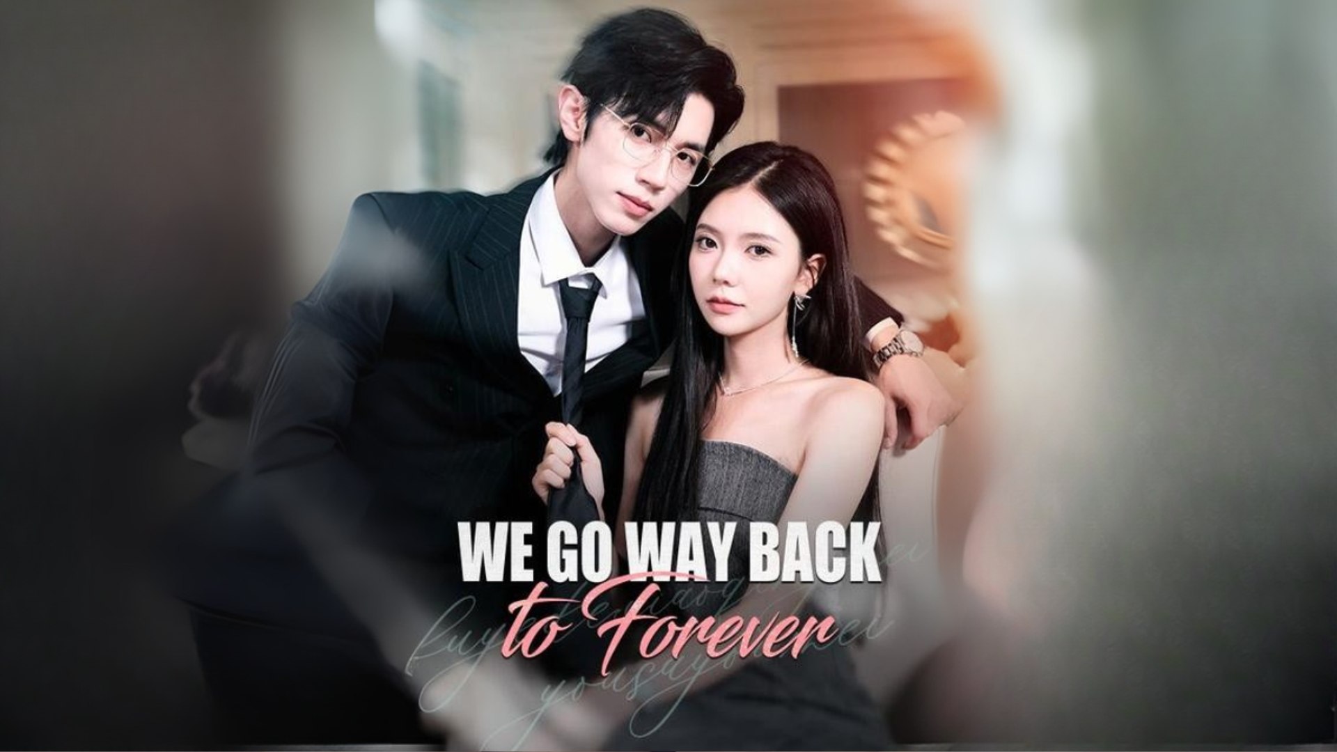 ⁣We Go Way Back to Forever Engsub Full Movie