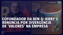 Cofundador da Ben & Jerry's renuncia por crise de 'valores' na empresa