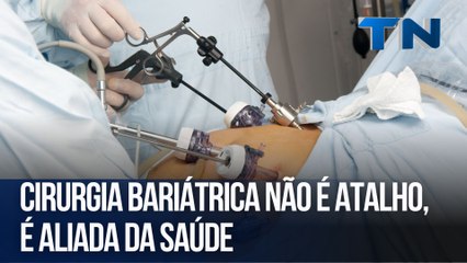 Cirurgia bariátrica não é atalho, é aliada da saúde